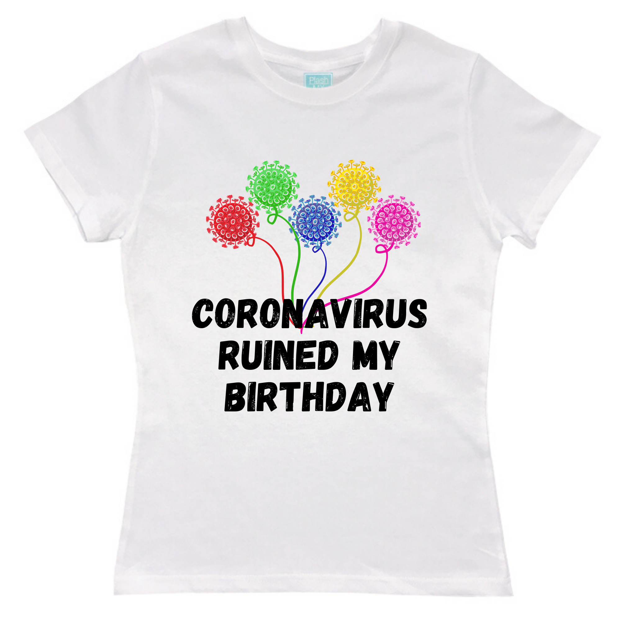 Playera Mujer Coronavirus Ruined My Birthday - MarchanteMX