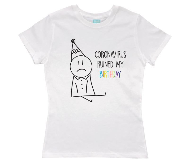 Playera Blanca Mujer Coronavirus Ruines My Birthday Triste - MarchanteMX