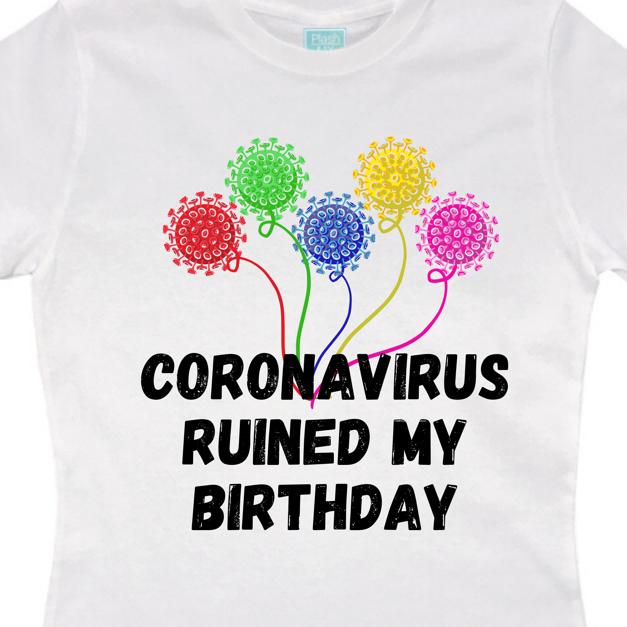 Playera Mujer Coronavirus Ruined My Birthday - MarchanteMX