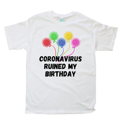 Playera Hombre Coronavirus Ruined My Birthday Globos - MarchanteMX