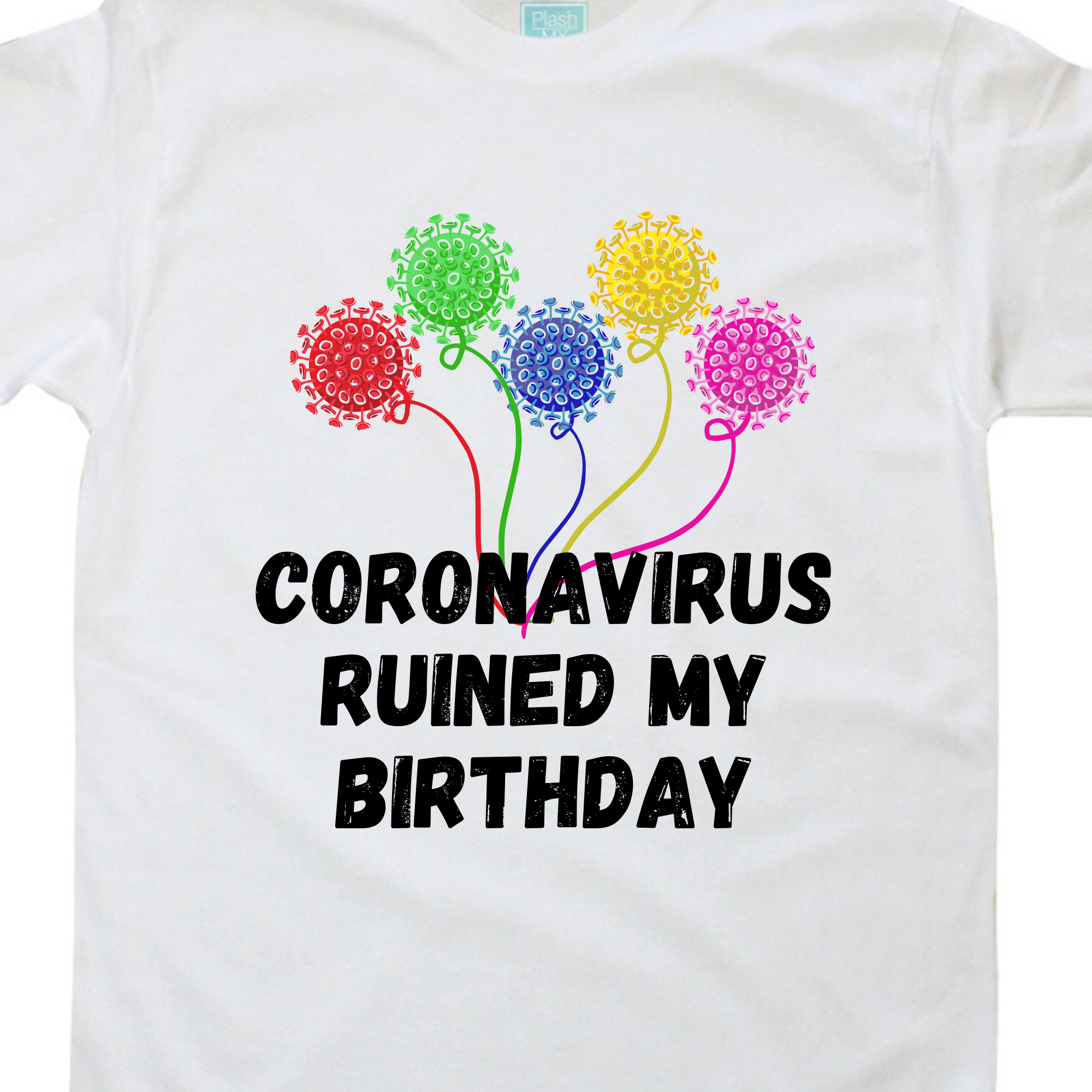 Playera Hombre Coronavirus Ruined My Birthday Globos - MarchanteMX