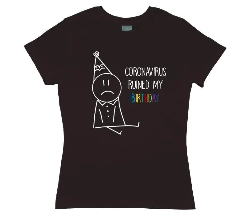 Playera Negra Mujer Coronavirus Ruines My Birthday Triste - MarchanteMX
