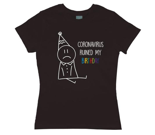 Playera Negra Mujer Coronavirus Ruines My Birthday Triste - MarchanteMX