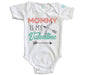 Body Bebé Mommy Is My Valentine - MarchanteMX