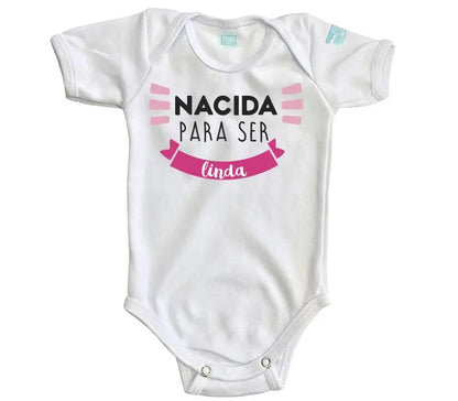 Body Bebé Nacida para ser Linda - MarchanteMX
