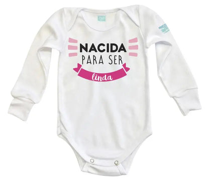 Body Bebé Nacida para ser Linda - MarchanteMX