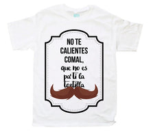 Playera No Te Calientes Comal - MarchanteMX