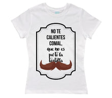 Playera No Te Calientes Comal - MarchanteMX