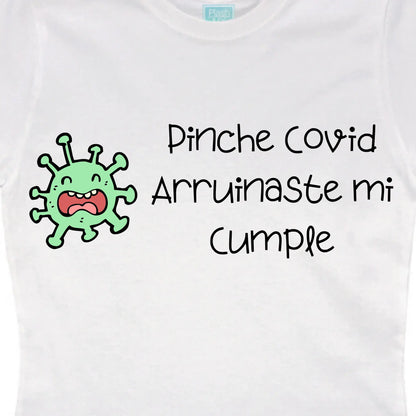 Playera Mujer Pinche covid Arruinaste Mi Cumple Blanco / GDE / Dama - Coveme