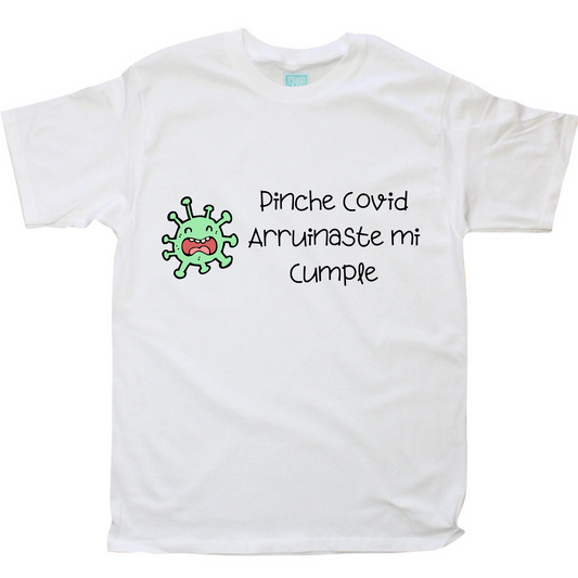 Playera Hombre Pinche Covid Arruinaste Mi Cumple - MarchanteMX