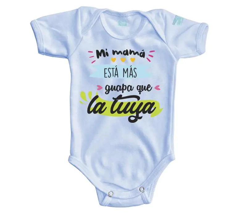 Body Bebé Mi Mamá Está Más Guapa - MarchanteMX