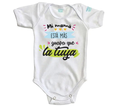 Body Bebé Mi Mamá Está Más Guapa - MarchanteMX